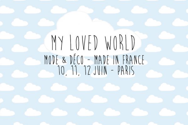 My loved world - Créateurs français au canal saint martin - 10-11-12 juin